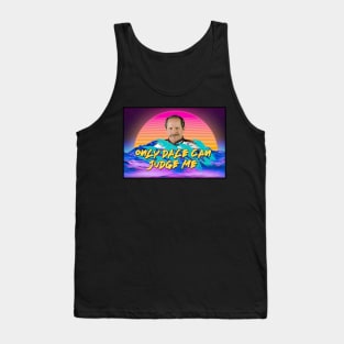 Only Dale Can Judge Me Tank Top